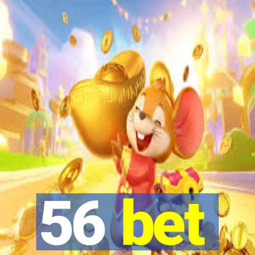 56 bet